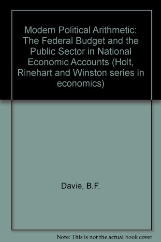 Book Modern political arithmetic;: The Federal budget and the public sector in national economic accounts (Holt, Rinehart and Winston series in economics) free