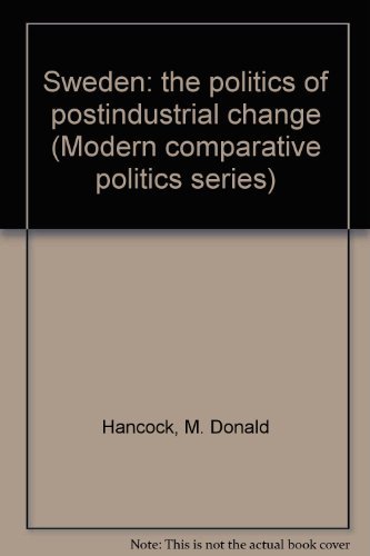 Book Sweden: the politics of postindustrial change (Modern comparative politics series) free