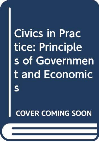 Book Civics in Practice: Principles of Government and Economics free