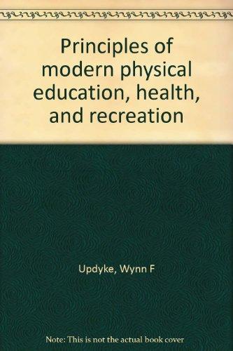 Book Principles Of Modern Physical Education, Health And Recreation free