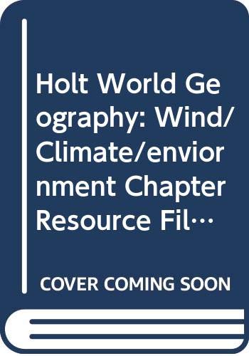 Book Holt World Geography: WIND/CLMT/ENV Chapter Resource Files free