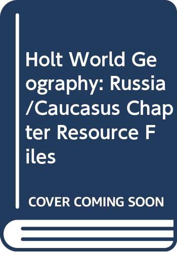 Book Holt World Geography: RUSSIA/CAUCASUS Chapter Resource Files free