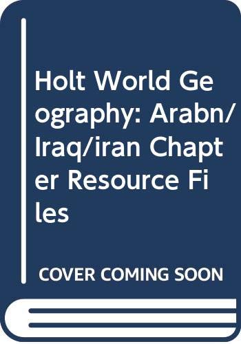 Book Holt World Geography: ARABN/IRAQ/IRAN Chapter Resource Files free