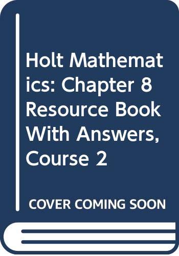 Book Holt Mathematics: Chapter 8 Resource Book with Answers Course 2 free