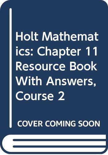 Book Holt Mathematics: Chapter 11 Resource Book with Answers Course 2 free