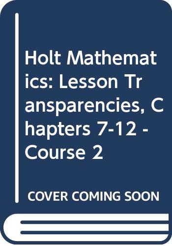 Book Holt Mathematics: Lesson Transparencies Volume 2 Chapters 7-12 with Answers Course 2 free