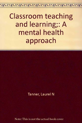 Book Classroom teaching and learning;: A mental health approach free