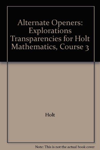 Book Holt Mathematics Course 3: Alternate Openers: Explorations Transparencies with Answer Key free