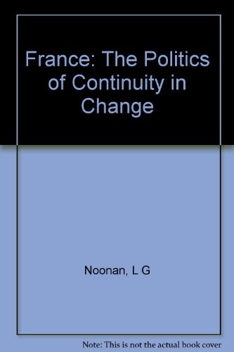 Book France: The Politics of Continuity in Change free
