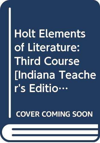 Book Holt Elements of Literature: Third Course [Indiana Teacher's Edition] (9th Grade) free