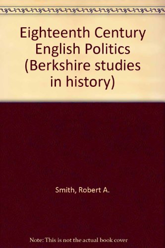 Book Eighteenth-century English Politics: Patrons And Place-hunters free