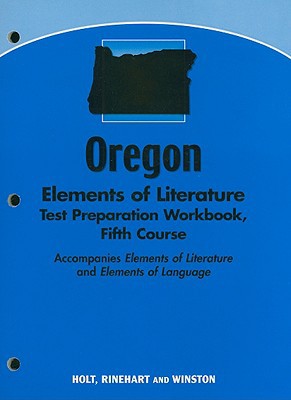 Book Oregon Elements of Literature Test Preparation Workbook, Fifth Course: Accompanies Elements of Literature and Elements of Language free
