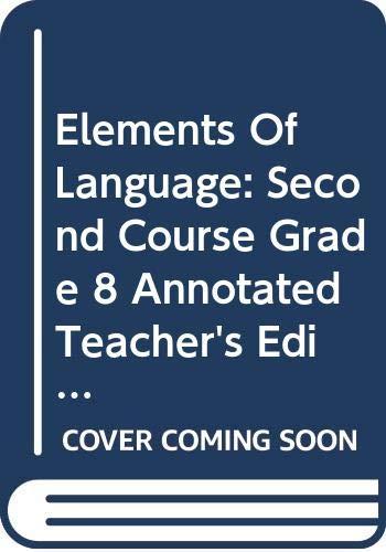 Book Elements Of Language: Second Course, Grade 8, Annotated Teacher's Edition free