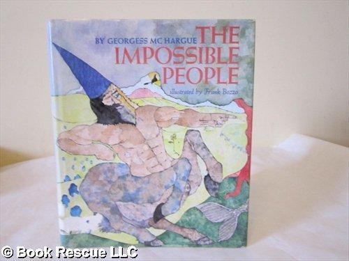 Book The impossible people;: A history natural and unnatural of beings terrible and wonderful free
