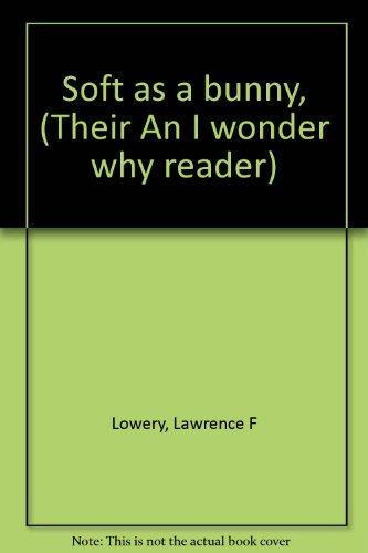Book Soft as a Bunny (An I wonder why reader) free