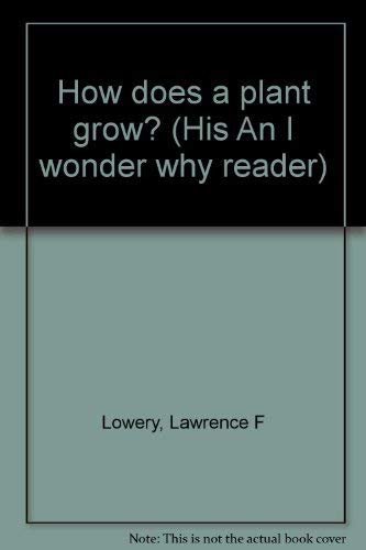 Book How Does A Plant Grow? (his An I Wonder Why Reader) free
