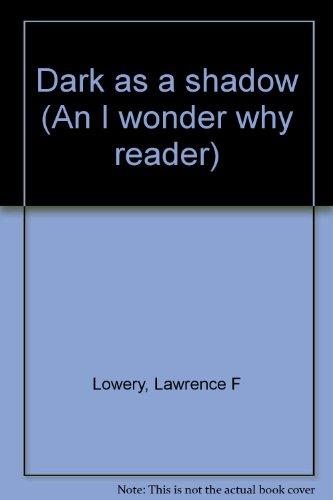 Book Dark As A Shadow (an I Wonder Why Reader) free
