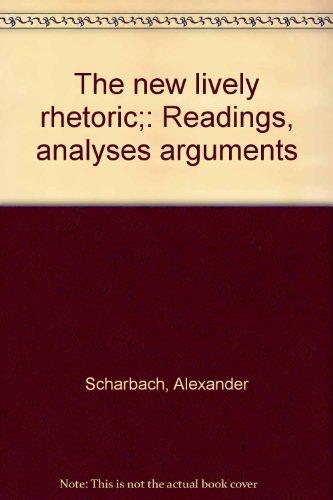 Book The New Lively Rhetoric;: Readings, Analyses Arguments free