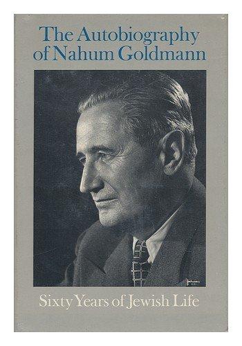 Book The Autobiography of Nahum Goldmann: Sixty Years of Jewish Life free