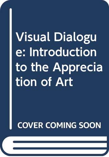 Book The Visual Dialogue: An Introduction To The Appreciation Of Art free