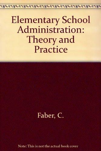 Book Elementary school administration;: Theory and practice free
