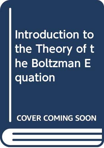 Book An Introduction to the Theory of The Boltzmann Equation free