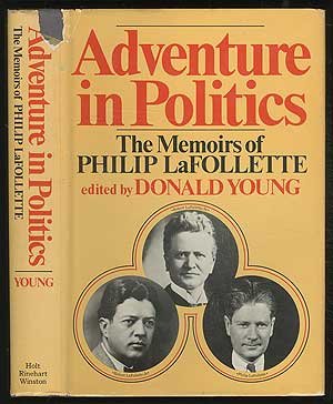 Book Adventure in politics: the memoirs of Philip LaFollette free