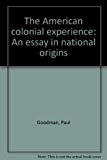 Book The American colonial experience;: An essay in national origins free