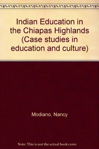 Book Indian Education In The Chiapas Highlands (case Studies In Education And Culture) free