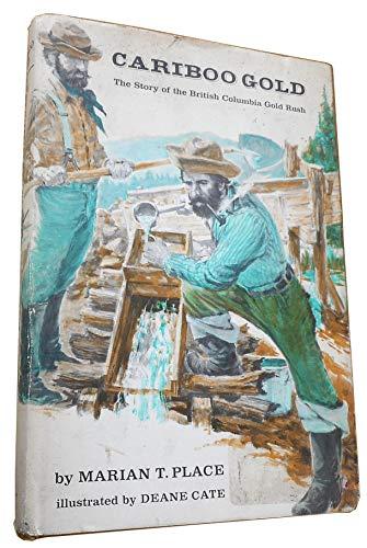 Book Cariboo gold;: The story of the British Columbia gold rush, free