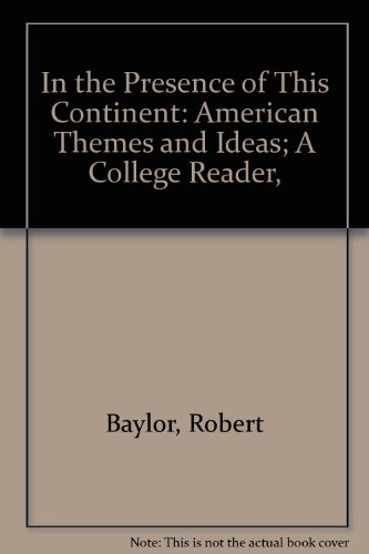 Book In The Presence Of This Continent: American Themes And Ideas; A College Reader, free