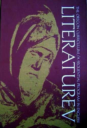 Book LITERATURE V: THE OREGON CURRICULUM A SEQUENTIAL PROGRAM IN ENGLISH free