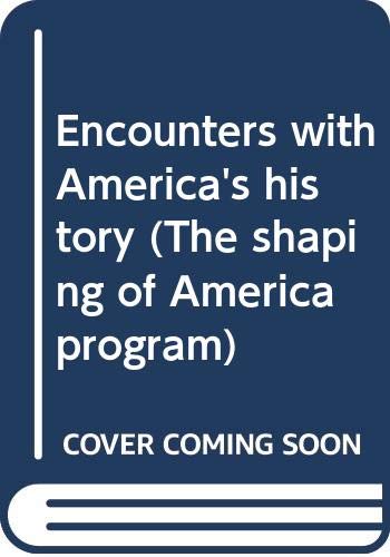 Book Encounters With America's History (the Shaping Of America Program) free