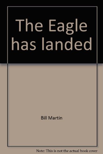 Book The Eagle Has Landed, (a Bill Martin Instant Reader) free
