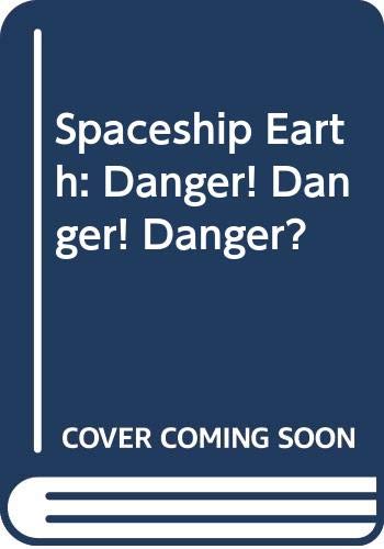 Book Spaceship Earth: Danger! Danger! Danger? free