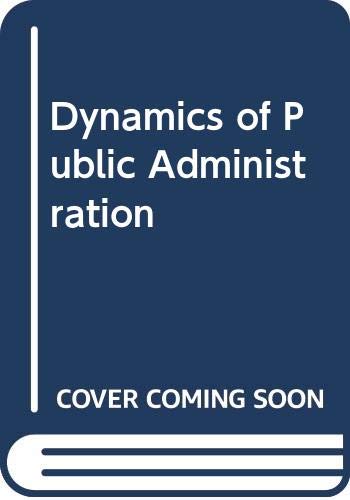 Book The dynamics of public administration: Guidelines to current transformations in theory and practice free