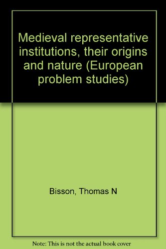 Book Medieval representative institutions, their origins and nature (European problem studies) free