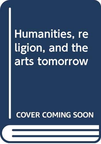 Book Humanities, religion, and the arts tomorrow free