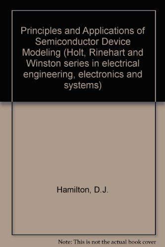 Book Principles And Applications Of Semiconductor Device Modeling (holt, Rinehart And Winston Series In Electrical Engineering, Electronics, And Systems) free