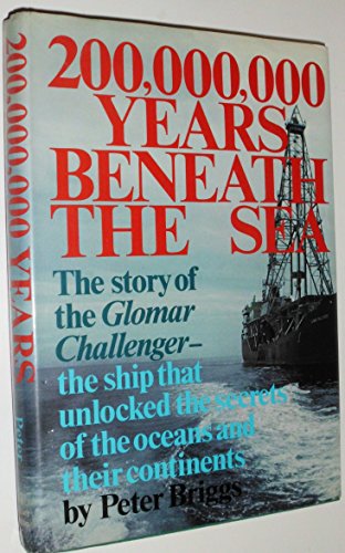 Book 200,000,000 Years Beneath the Sea: The Story of the Glomar Challenger, the Ship That Unlocked the Secrets of the Oceans and Their Continents free