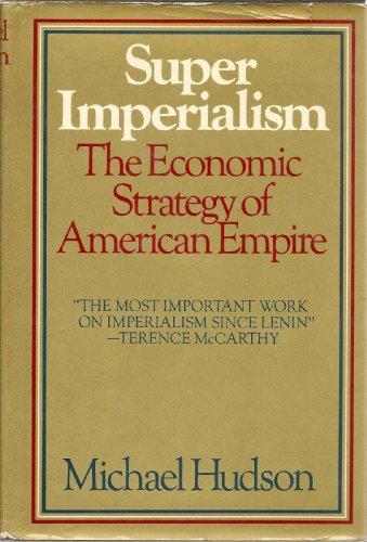Book Super Imperialism: The Economic Strategy of American Empire free