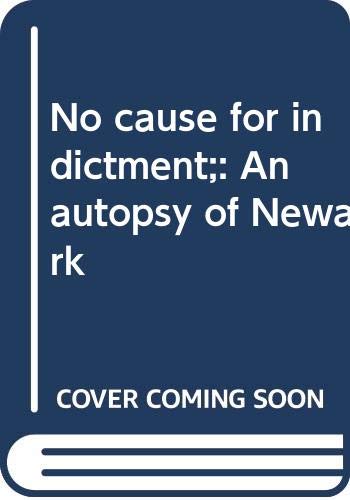 Book No cause for indictment;: An autopsy of Newark free