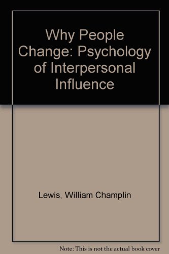 Book Why People Change: The Psychology Of Influence free