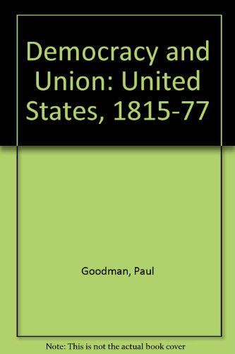 Book Democracy And Union: The United States, 1815-1877 free