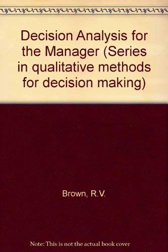 Book Decision Analysis for the Manager (Series in Quantitative Methods for Decision Making) free
