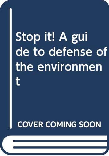 Book Stop It! A Guide To Defense Of The Environment free