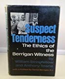 Book Suspect tenderness;: The ethics of the Berrigan witness, free
