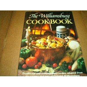 Book The Williamsburg cookbook: Traditional and contemporary recipes adapted from the taverns and inns of Colonial Williamsburg free