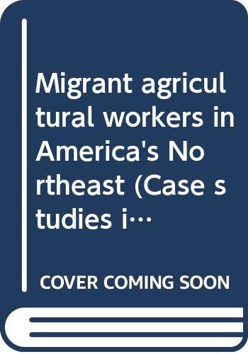 Book Migrant agricultural workers in America's Northeast (Case studies in cultural anthropology) free