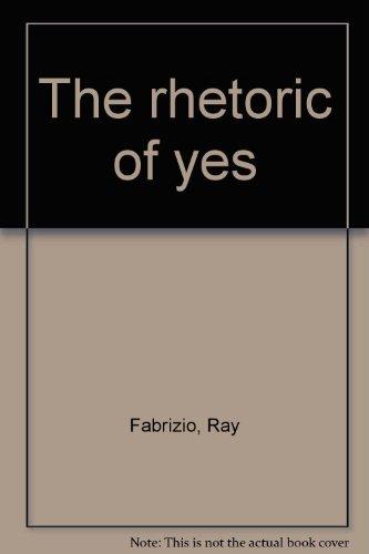 Book The rhetoric of yes free